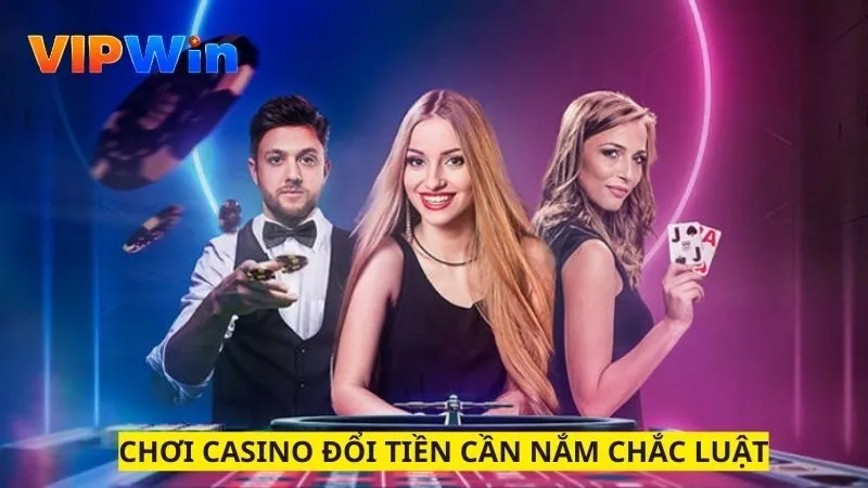 Cần nắm chắc luật chơi khi thử sức trong không gian Casino