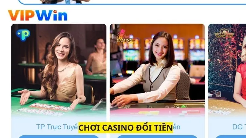 Chơi Casino Đổi Tiền Vipwin An Toàn, Nhiều Chọn Lựa