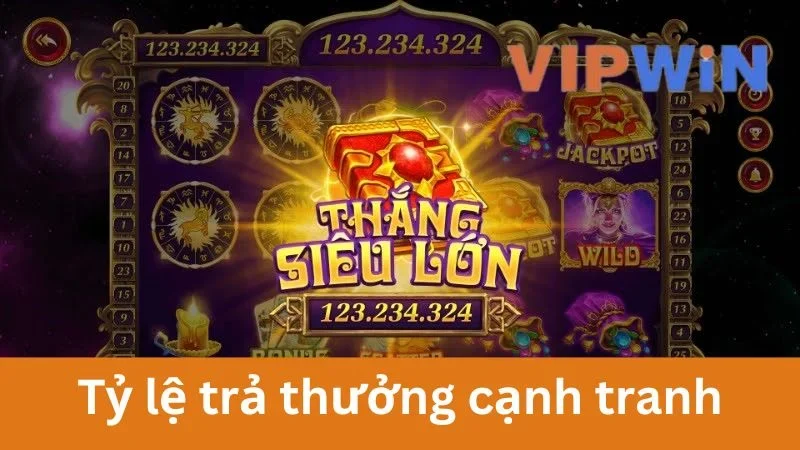 Game nổ hũ 3D với tỷ lệ trả thưởng cao