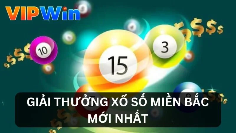 Giải Thưởng Xổ Số Miền Bắc Mới Nhất – Cơ Hội Đổi Đời