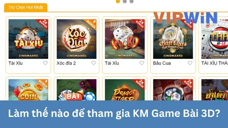 KM Game Bài 3D với hướng dẫn tham gia