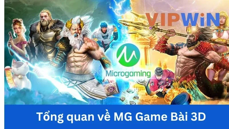 MG Game Bài 3D về tổng quan