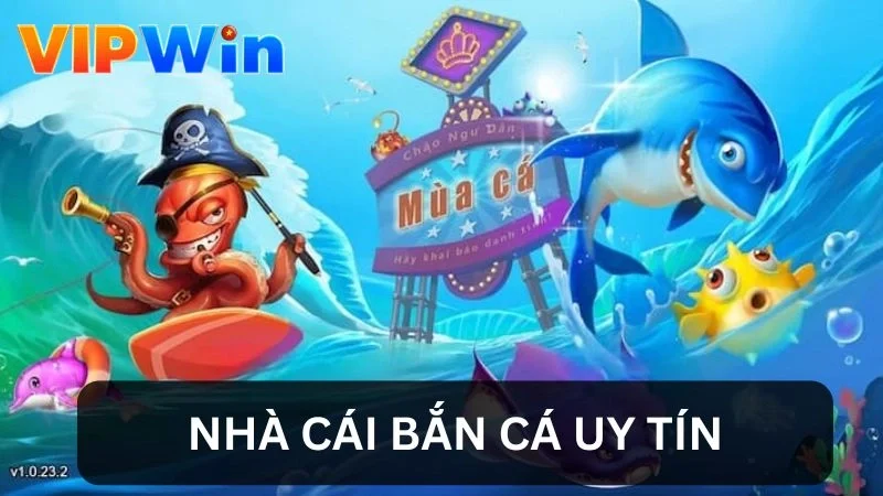 Nhà Cái Bắn Cá Uy Tín - Top 10 Điểm Đến Không Thể Bỏ Lỡ