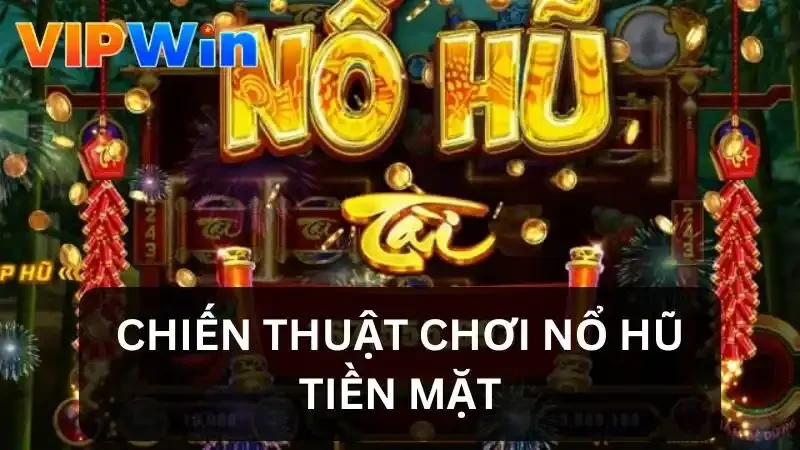 Chiến thuật quay hũ hiệu quả