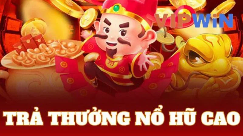 Vòng Quay Nổ Hũ VIPWIN - Mẹo chơi thắng tất tay cho bạn