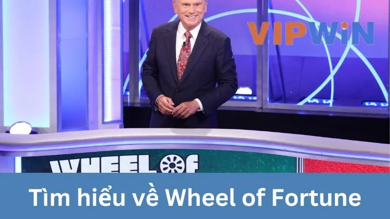 Tìm hiểu sơ lược về Wheel of Fortune